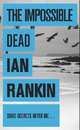 The Impossible Dead, Rankin, Ian 