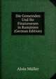 Die Gemeinden Und Ihr Finanzwesen in Rumanien (German Edition), Alois Muller 