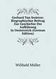 Gerhard Van Swieten: Biographischer Beitrag Zur Geschichte Der Aufklarung in Oesterreich (German Edition), Wilibald Muller 
