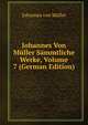Johannes Von Muller Sammtliche Werke, Volume 7 (German Edition), Johannes von Muller 