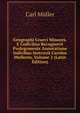 Geographi Graeci Minores.E Codicibus Recognovit Prolegomenis Annotatione Indicibus Instruxit.Carolus Mullerus, Volume 2 (Latin Edition), Carl Muller 
