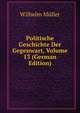 Politische Geschichte Der Gegenwart, Volume 13 (German Edition), Wilhelm M?ller 