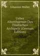 Ueber Alterthuemer Des Tindischen Archipels (German Edition), Johannes Muller 