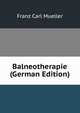 Balneotherapie (German Edition), Franz Carl Mueller 