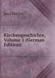 Kirchengeschichte, Volume 1 (German Edition), Karl Muller 