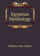 Egyptian Mythology, Wilhelm Max Muller 