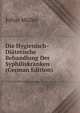 Die Hygienisch-Diatetische Behandlung Der Syphiliskranken (German Edition), Julius Muller 