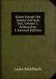 Kaiser Joseph Der Zweite Und Sein Hof, Volume 3,&Nbsp;Part 3 (German Edition), Luise Mu?hlbach 