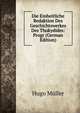 Die Einheitliche Redaktion Des Geschichtswerkes Des Thukydides: Progr (German Edition), Hugo Muller 
