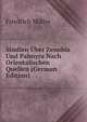 Studien Uber Zenobia Und Palmyra Nach Orientalischen Quellen (German Edition), Friedrich Muller 