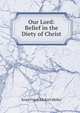 Our Lord: Belief in the Diety of Christ, Ernst Friedrich Karl Muller 