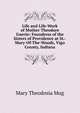 Life and Life-Work of Mother Theodore Guerin: Foundress of the Sisters of Providence at St.-Mary-Of-The-Woods, Vigo County, Indiana, Mary Theodosia Mug 