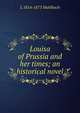 Louisa of Prussia and her times; an historical novel, Luise Mu?hlbach 