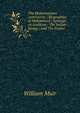 The Mohammedan controversy ; Biographies of Mohammed ; Sprenger on tradition ; The Indian liturgy ; and The Psalter, Muir William 