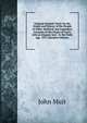Original Sanskrit Texts On the Origin and History of the People of India: Mythical and Legendary Accounts of the Origin of Caste, with an Enquiry Into . in the Vedic Age. 1872 (Sanskrit Edition), Muir John 