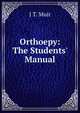 Orthoepy: The Students' Manual, J T. Muir 