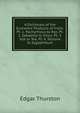 A Dictionary of the Economic Products of India: Pt. 1. Pachyrhizus to Rye. Pt. 2. Sabadilla to Silica. Pt. 3. Silk to Tea. Pt. 4. Tectona to Zygophillum, Edgar Thurston 