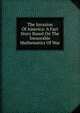 The Invasion Of America: A Fact Story Based On The Inexorable Mathematics Of War, 