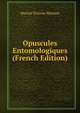 Opuscules Entomologiques (French Edition), Martial Etienne Mulsant 
