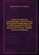 Lettres ? Julie Sur L'entomologie: Suivies D'une Description M?thodique De La Plus Grande Partie Des Insectes De France, Volume 2 (French Edition), Martial Etienne Mulsant 