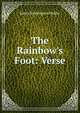 The Rainbow's Foot: Verse, Julius Washington Muller 