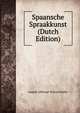 Spaansche Spraakkunst (Dutch Edition), August Leberegt Statius Muller 