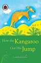 How the Kangaroo Got His Jump (HB), Heather Adams 