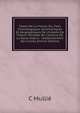 Fastes De La France; Ou, Faits Chronologiques, Synchroniques Et G?ographiques De L'histoire De France: Pr?c?d?s De L'histoire De La Gaule Depuis . L'?tablissement Des Franks (French Edition), C Mullie 