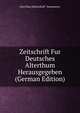 Zeitschrift Fur Deutsches Alterthum Herausgegeben (German Edition), Karl Elias Mullenhoff &amp; Steinmeyer 