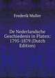De Nederlandsche Geschiedenis in Platen: 1795-1879 (Dutch Edition), Frederik Muller 