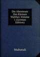 Die Abenteuer Des Kleinen Walther, Volume 1 (German Edition), Multatuli 