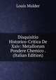 Disquisitio Historico-Critica De Xxiv: Metallorum Pondere Chemico . (Italian Edition), Louis Mulder 