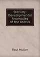 Sterility: Developmental Anomalies of the Uterus, Paul Muller 