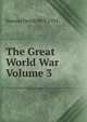 The Great World War Volume 3, David Hannay 