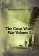 The Great World War Volume 8, David Hannay 