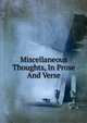 Miscellaneous Thoughts, In Prose And Verse, 