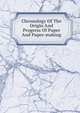 Chronology Of The Origin And Progress Of Paper And Paper-making, 