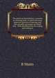 The practical land drainer: a treatise on draining land. In which the most approved systems of drainage and the scientific principles on which they . With full directions for cutting and making d, B Munn 