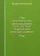 With the birds: selected poems from the best English and American authors, Rosetta M Munroe 
