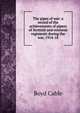 The pipes of war: a record of the achievements of pipers of Scottish and overseas regiments during the war, 1914-18, Boyd Cable 