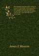 The complete phonographer: being an inductive exposition of phonography : with its application to all branches of reporting, and affording the fullest . oral teacher : also intended as a school book, James E Munson 