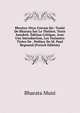 Bhratya-Ntya-Cstram Sic: Traite De Bharata Sur Le Theatre, Texte Sanskrit. Edition Critique, Avec Une Introduction, Les Variantes Tirees De . Preface De M. Paul Regnaud (French Edition), Manomohan Chosh 