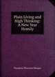 Plain Living and High Thinking: A New Year Homily, Theodore Thornton Munger 