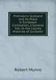 Prehistoric Scotland and Its Place in European Civilisation, a General Intr. to the 'county Histories of Scotland'., Munro Robert 
