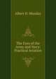 The Eyes of the Army and Navy: Practical Aviation, Albert H. Munday 