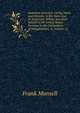 American Ancestry: Giving Name and Descent, in the Male Line, of Americans Whose Ancestors Settled in the United States Previous to the Declaration of Independence, A, Volume 12, Frank Munsell 