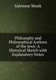 Philosophy and Philosophical Authors of the Jews: A Historical Sketch with Explanatory Notes, Salomon Munk 