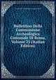 Bullettino Della Commissione Archeologica Comunale Di Roma, Volume 25 (Italian Edition), Commissione Archeologica Comunale Roma 