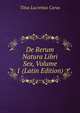 De Rerum Natura Libri Sex, Volume 1 (Latin Edition), Titus Lucretius Carus 
