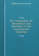 Our Antipodes: Or, Residence and Rambles in the Australasian Colonies, Godfrey Charles Mundy 